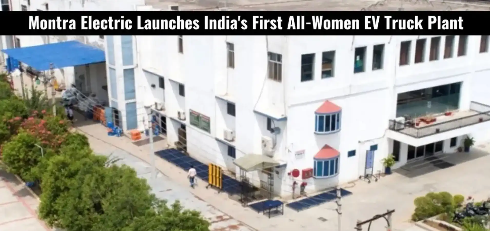 Montra Electric launches all-women eHCV factory in Manesar