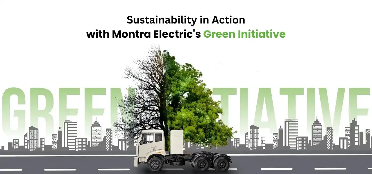 Montra Electric Truck green initiative for sustainable transportation