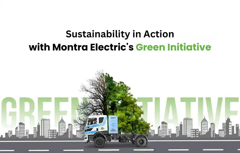 Montra Electric Truck green initiative for sustainable transportation